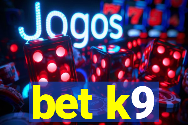 bet k9